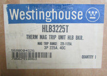 Load image into Gallery viewer, HLB3225T WESTINGHOUSE 3P 225 AMP TRIP NEW HLB3225T  WESTINGHOUSE TRIP
